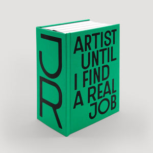 JR - Artist Until I Find a Real Job