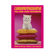 Load image into Gallery viewer, Maurizio Cattelan - Chromotherapia: Feel-Good Color Photography