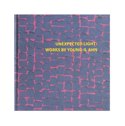 Young-Il Ahn - Unexpected Light: Works by Young-Il Ahn