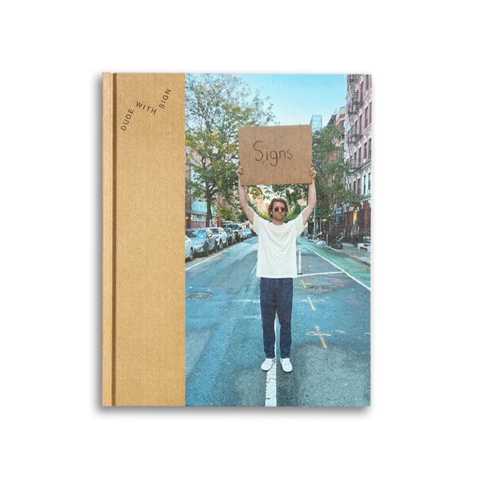 Dude with Sign - Just an Idea Monograph