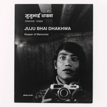 Load image into Gallery viewer, Juju Bhai Dhakhwa - Keeper of Memories: Nepal Picture Library