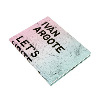Iván Argote - Let's Write a History of Hopes (Available Signed)