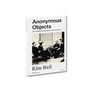 Anonymous Objects: Inscrutable Photographs and the Unknown