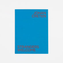 Load image into Gallery viewer, Johan Creten - Strangers Welcome (Available Signed)
