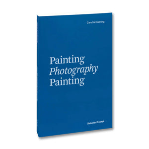 Painting Photography Painting: Selected Essays