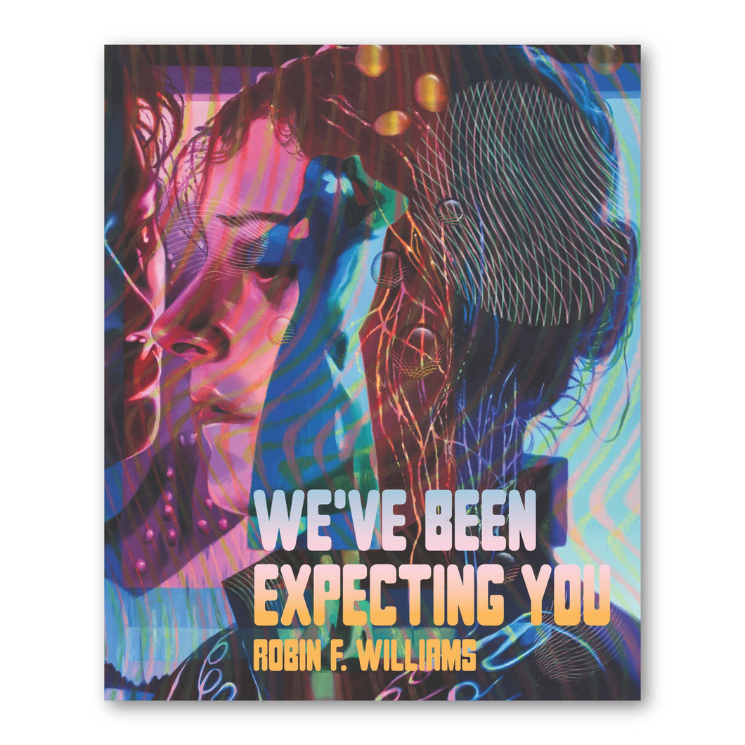 Robin F. Williams - We’ve Been Expecting You (CMoA Catalog)