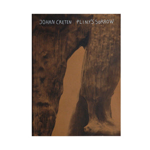 Johan Creten - Pliny's Sorrow