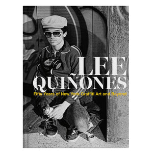 Lee Quiñones - Fifty Years of New York Graffiti Art and Beyond