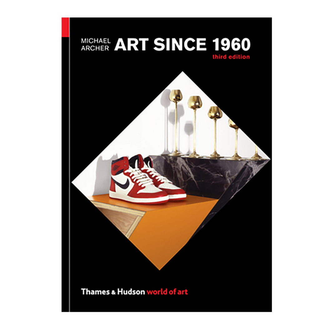 Art Since 1960 by Michael Archer (Third Edition)