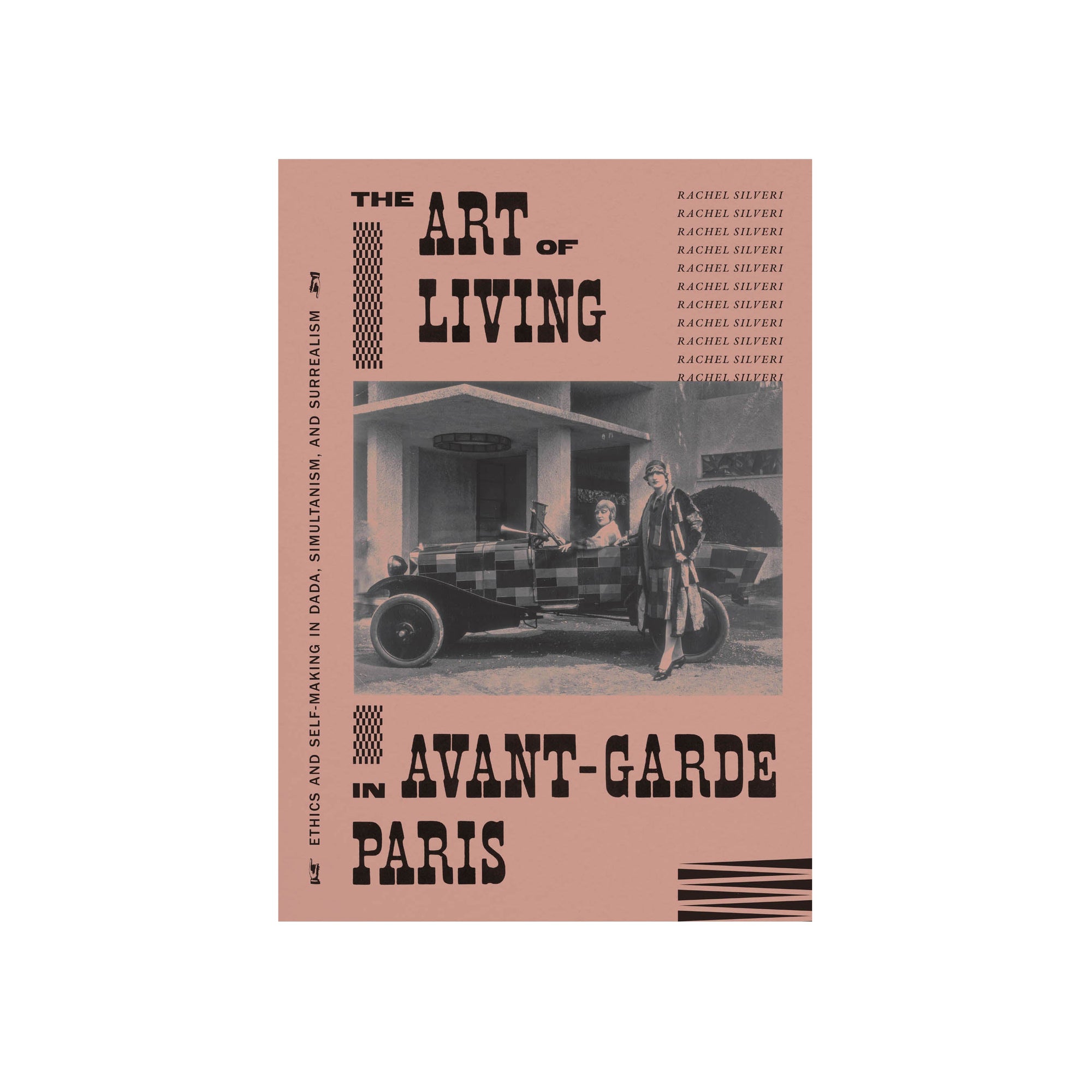 The Art of Living in Avant-Garde Paris: Ethics and Self-Making in Dada, Simultanism, and Surrealism