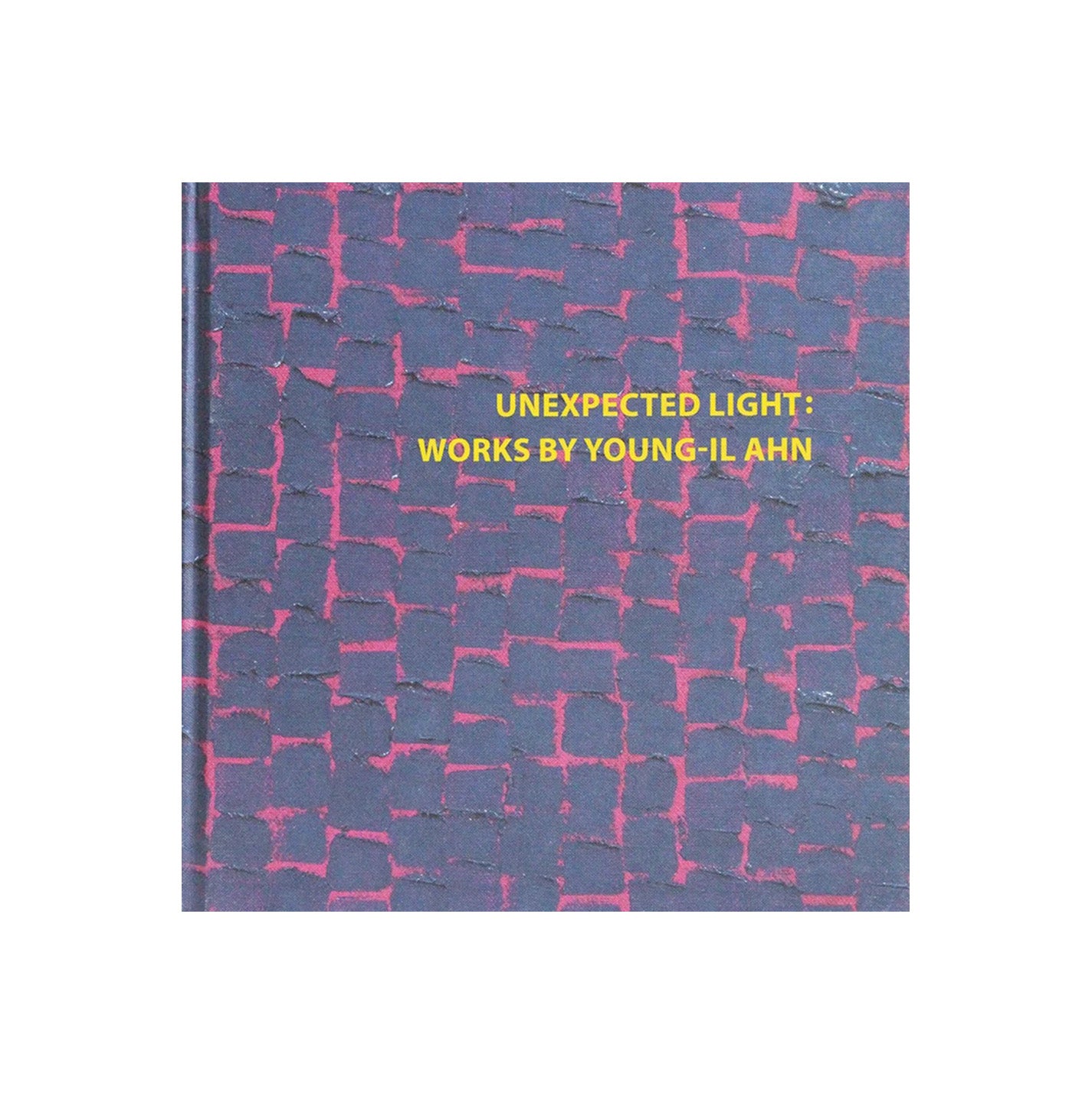 Young-Il Ahn - Unexpected Light: Works by Young-Il Ahn
