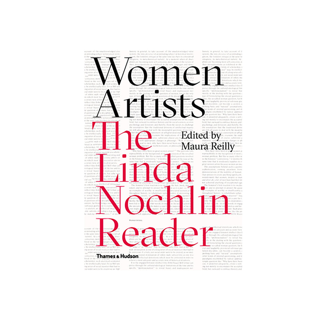 Women Artists: The Linda Nochlin Reader edited by Maura Reilly