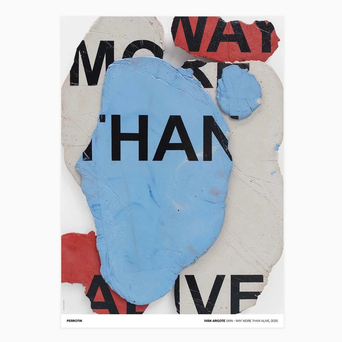 Iván Argote - Skin - Way More than Alive, 2020 (Signed) – Perrotin New York