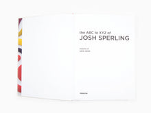 Load image into Gallery viewer, Josh Sperling - The ABC to XYZ of Josh Sperling (Volume A)
