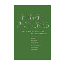 Load image into Gallery viewer, Hinge Pictures: Eight Women Artists Occupy the Third Dimension (feat. Leslie Hewitt)
