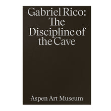 Load image into Gallery viewer, Gabriel Rico - Discipline of the Cave (Available Signed)
