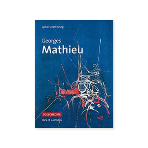 Georges Mathieu - Monograph (Ides et Calendes)