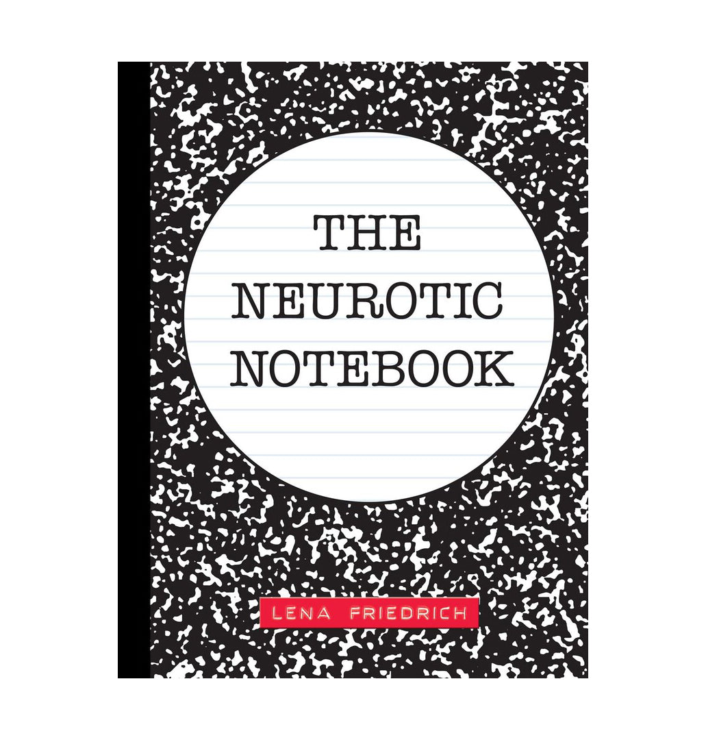 The Neurotic Notebook by Lena Friedrich